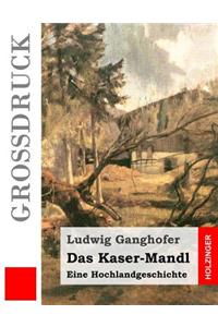 Das Kaser-Mandl (Großdruck)