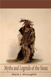 Myths and Legends of the Sioux