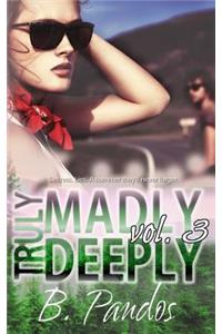 Truly Madly Deeply, Vol. 3