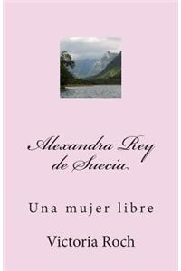 Alexandra Rey de Suecia