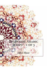 Beginners Arabic Script - 1 of 3