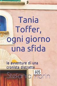 Tania Toffer, ogni giorno una sfida