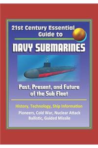 21st Century Essential Guide to Navy Submarines