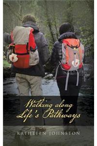 Walking along Life's Pathways