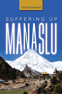 Suffering Up Manaslu