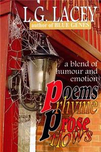 Poems rhyme, prose flows