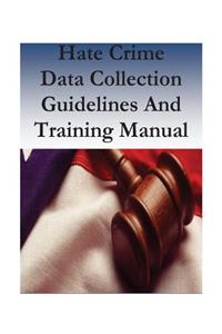 Hate Crime Data Collection Guidelines And Training Manual