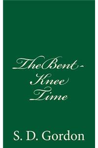 The Bent-Knee Time