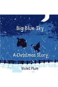 Big Blue Sky: A Christmas Story