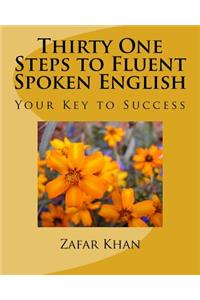 Thirty One Steps to Fluent Spoken English