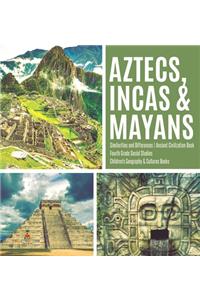 Aztecs, Incas & Mayans Similarities and Differences Ancient Civilization Book Fourth Grade Social Studies Children's Geography & Cultures Books