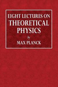 Eight Lectures on Theoretical Physics