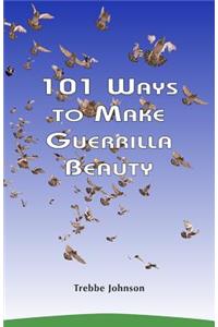 101 Ways to Make Guerrilla Beauty