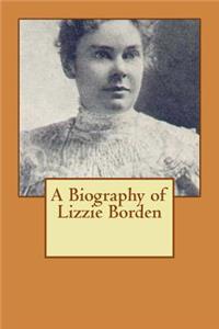 Biography of Lizzie Borden