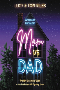 Mom vs. Dad Lib/E