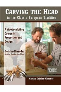 Carving the Head in the Classic European Tradition, Revised Edition
