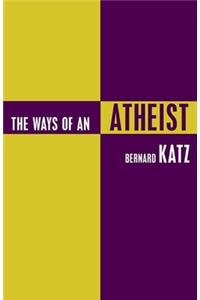 The Ways of an Atheist