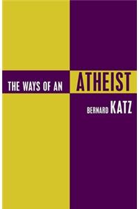 Ways of an Atheist