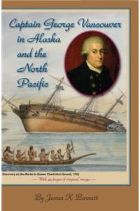 Captain George Vancouver in Alaska and the North Pacific