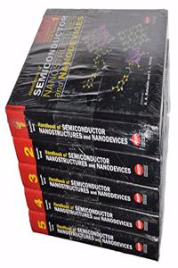 Handbook of Semiconductor Nanostructures and Nanodevices, Vols. 1-5