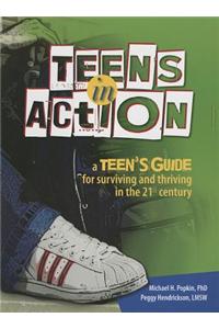 Teens in Action: A Teen's Guide for Surviving and Thriving in the 21st Century
