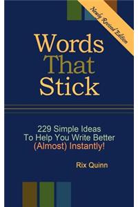 Words That Stick - 229 Simple Ideas To Help You Write Better (Almost) Instantly