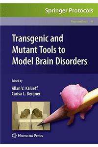 Transgenic and Mutant Tools to Model Brain Disorders