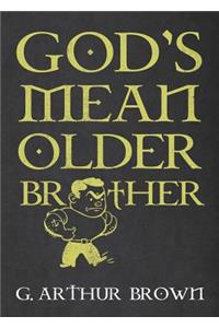 God's Mean Older Brother