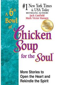 A 6th Bowl of Chicken Soup for the Soul