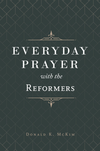 Everyday Prayer with the Reformers