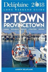 Provincetown - The Delaplaine 2018 Long Weekend Guide
