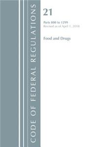 Code of Federal Regulations, Title 21 Food and Drugs 800-1299, Revised as of April 1, 2018
