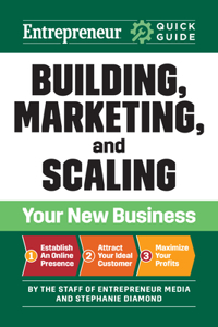 Entrepreneur Quick Guide: Building, Marketing, and Scaling Your New Business