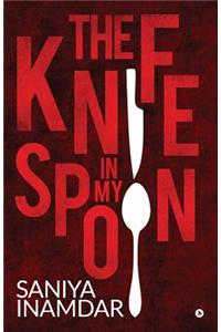 knife in my spoon