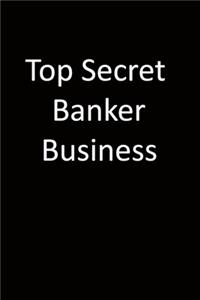 Top Secret Banker Business