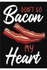 Don't Go Bacon My Heart