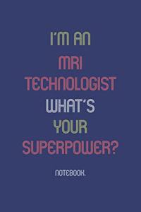 I'm An MRI Technologist What Is Your Superpower?