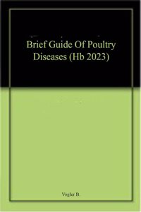 Brief Guide Of Poultry Diseases (Hb 2023)
