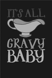 It's All Gravy Baby