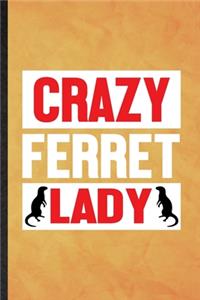 Crazy Ferret Lady