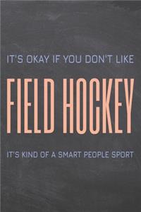 It's Okay if you don't like Field Hockey