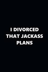 2020 Daily Planner Funny Theme Divorced Jackass Plans Black White 388 Pages