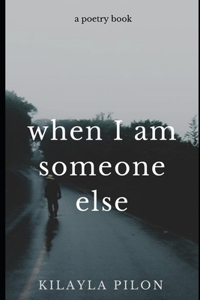 When I Am Someone Else