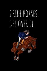 I Ride Horses
