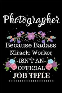 Photographer Because Badass Miracle Worker Isn't an Official Job Title