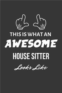 This Is What An Awesome House Sitter Looks Like Notebook