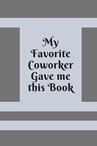 My Favorite Coworker Gave me this Book