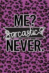 Me Sarcastic Never