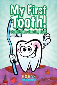 My First Tooth! Dental Care Coloring Book