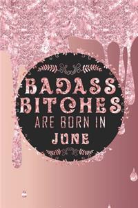 Badass Bitches Are Born In June